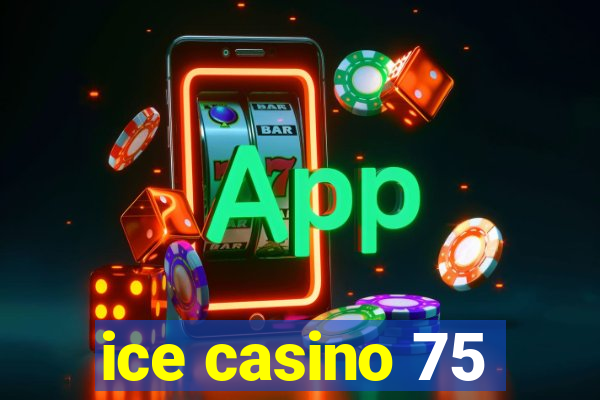 ice casino 75